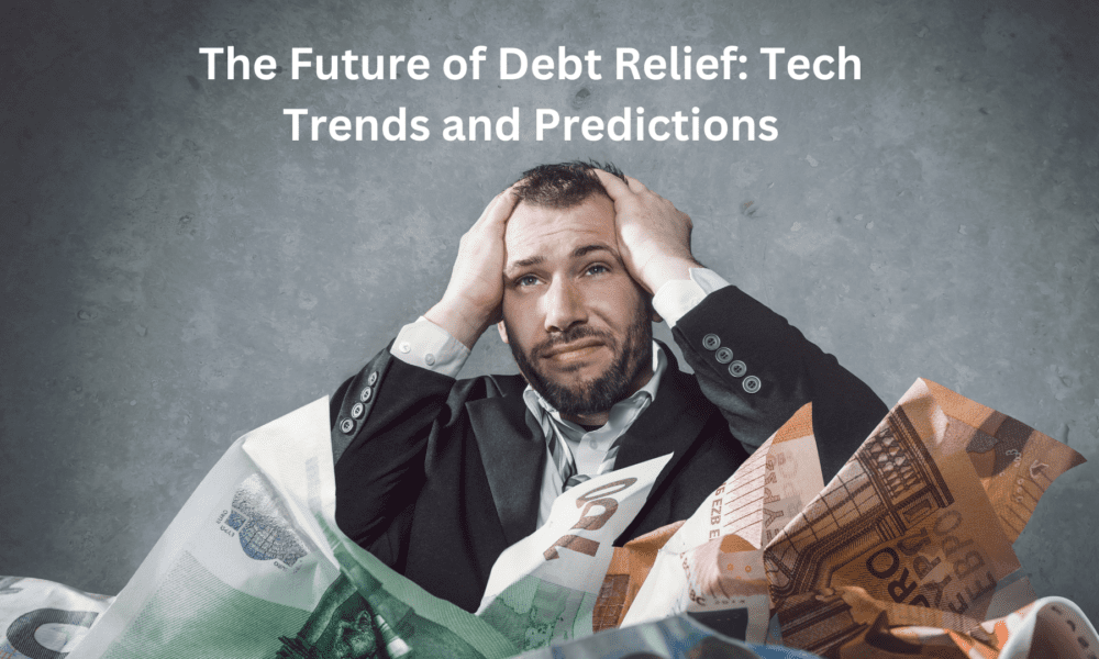 the-future-of-debt-relief:-tech-trends-and-predictions